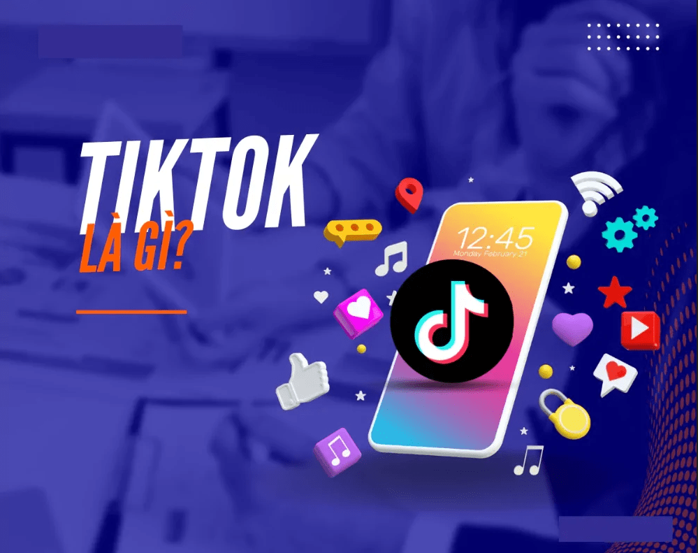 Tiktok Là Gì? 4 Tính Năng Độc Đáo Của Tiktok Mà Bạn Có Thể Chưa Biết ?