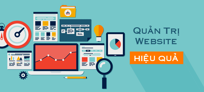Cách quản trị website hiệu quả: Bí quyết tối ưu hóa SEO, marketing và trải nghiệm người dùng